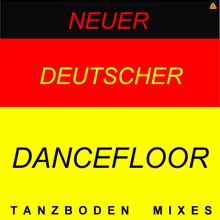 Various Artists: Neuer Deutscher Dancefloor(Tanzboden Mixes)