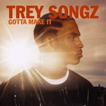 TREY SONGZ: Gotta Make It