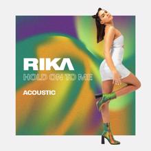 RIKA: Hold On To Me (Acoustic)