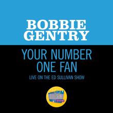Bobbie Gentry: Your Number One Fan (Live On The Ed Sullivan Show, November 1, 1970) (Your Number One FanLive On The Ed Sullivan Show, November 1, 1970)