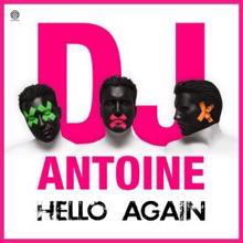 DJ Antoine: Hello Again (Dub Mix)