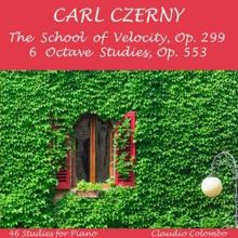 Claudio Colombo: Czerny: The School of Velocity, Op. 299 & 6 Octave Studies, Op. 553