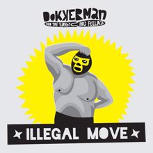 Dokkerman & the Turkeying Fellaz: Illegal Move