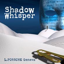 L.porsche: Shadow Whisper