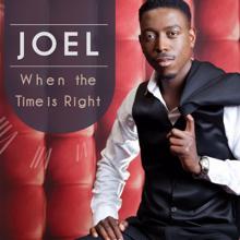 Joel: When The Time Is Right