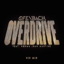 Ofenbach, Norma Jean Martine: Overdrive (feat. Norma Jean Martine) (VIP Mix)