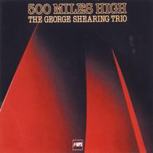 George Shearing Trio: 500 Miles High