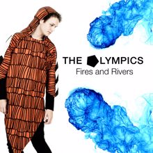 The Olympics: Fires And Rivers