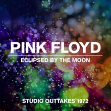 Pink Floyd: Eclipsed By The Moon - Studio Outtakes 1972