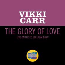 Vikki Carr: The Glory Of Love (Live On The Ed Sullivan Show, July 27, 1969) (The Glory Of LoveLive On The Ed Sullivan Show, July 27, 1969)