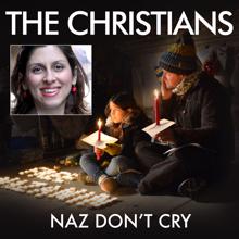 The Christians: Naz Don't Cry