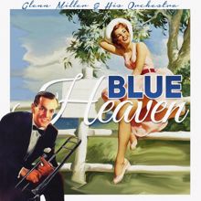 Glenn Miller & His Orchestra: My Blue Heaven
