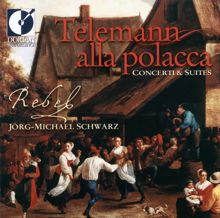 REBEL: Telemann, G.P.: Concertos / Suites