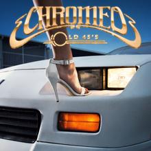 Chromeo: Old 45's