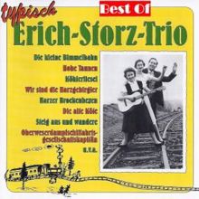 Erich-Storz-Trio: Stolz tragen wir die Harzer Tracht
