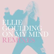 Ellie Goulding: On My Mind (Courage Remix)