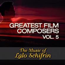 Movie Sounds Unlimited: Greatest Film Composers, Vol. 5: The Music of Lalo Schifrin