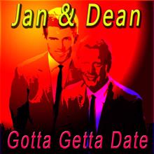 Jan & Dean: Gotta Getta Date