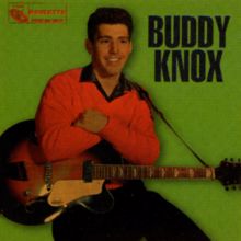 Buddy Knox: Buddy Knox