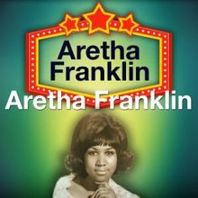 Aretha Franklin: Aretha Franklin