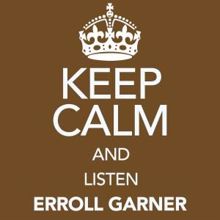 Erroll Garner: The Best Thing in Life Are Free