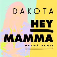 Dakota: Hey Mamma (DRAMÄ Remix)