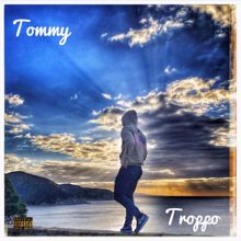 Tommy: Troppo