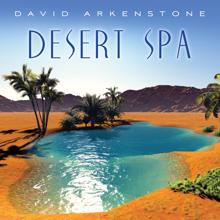 David Arkenstone: Call Of The Desert