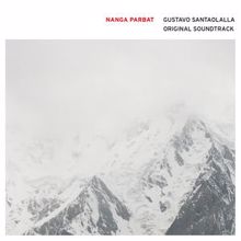 Gustavo Santaolalla: Nanga Parbat (Original Soundtrack)