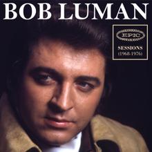 Bob Luman: Epic Sessions (1968-1976)