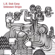 L.B. Dub Corp: Unknown Origin