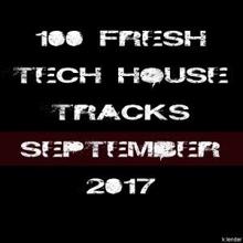 Various Artists: 100 Fresh Tech House Tracks September 2017
