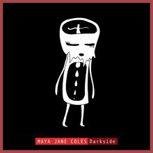 Maya Jane Coles: Darkside