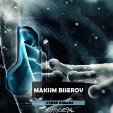 Maksim Biserov: Cyber Dreams EP