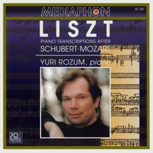 Yuri Rozum: Franz Liszt: Piano Transcriptions After Schubert & Mozart