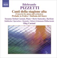 Oleg Caetani: Pizzetti, I.: Canti Della Stagione Alta / Fedra: Preludio / Cabiria: Sinfonia Del Fuoco