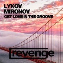 Lykov & Mironov: Get Love in the Groove