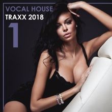 Various Artists: Vocal House Traxx 2018, Vol. 1