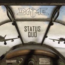 Dame: Status Quo