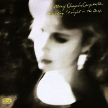 Mary Chapin Carpenter: Shooting Straight In The Dark