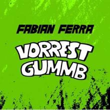 Fabian Ferra: Vorrest Gummb