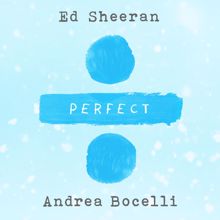 Ed Sheeran, Andrea Bocelli: Perfect Symphony (with Andrea Bocelli)