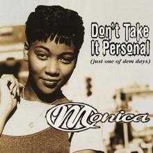 Monica: Don't Take It Personal (Just One Of Dem Days)