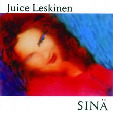 Juice Leskinen: Sinä