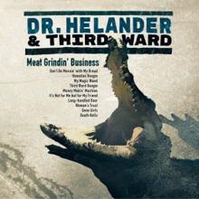 Dr. Helander & Third Ward: Meat Grindin' Business