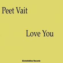 Peet Vait: Love You