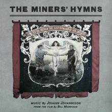 Johann Johannsson: The Miners’ Hymns (Original Soundtrack)