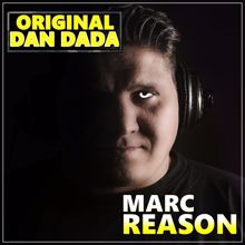 Marc Reason: Original Dan Dada