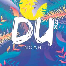 NOAH: Du 2022