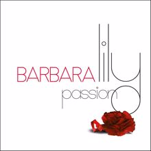 Barbara: Lily passion